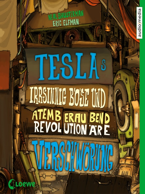 Title details for Teslas irrsinnig böse und atemberaubend revolutionäre Verschwörung by Neal Shusterman - Available
